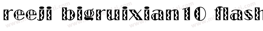 reeji bigruixian10 flash字体转换